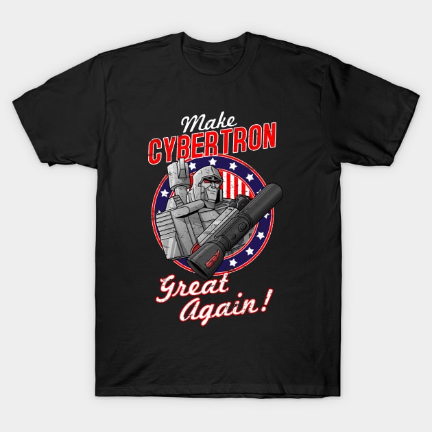 MAKE CYBERTRON GREAT AGAIN T-Shirt by Skullpy